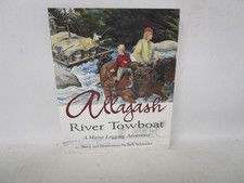 Allagash River Towboat A Maine Logging Adventure Signed by Jack Scnheider picture