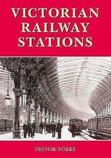 Victorian Railway Stations by Yorke, Trevor picture
