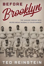 Before Brooklyn: The Unsung Heroes Who Helped Break Baseball's Color Barrier picture