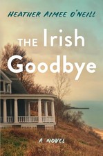 The Irish Goodbye A Novel - VERY GOOD picture