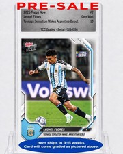 PRESALE 2026 Topps Now Leonel Flores Argentina National Debut TCC Graded Gem 10 picture