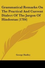 Grammatical Remarks on the Practical and Current Dialect of the Jargon of Hin... picture