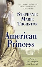 American Princess: A Novel of First Daughter Alice Roosevelt (Thorndike Pres... picture