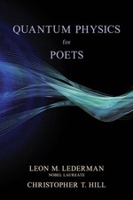 Quantum Physics for Poets, Lederman Nobel Laureate, Leon M.,Hill, Christopher T. picture