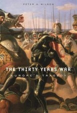 The Thirty Years War: Europe’s - Hardcover, by Wilson Peter H. - Very Good b picture