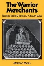 The Warrior Merchants : Textiles, Trade, and Territory in South I picture