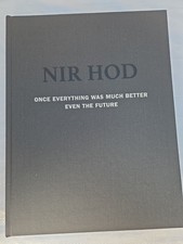 Nir Hod Once Everything Was Much Better Even The Future, Hardcover, Paul Kasmin picture