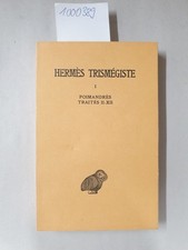 Hermes Trismegiste, Corpus Hermeticum: Tome I: Poimandres: Traites II-XII : unbe picture
