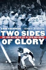 Two Sides of Glory: The 1986 Boston Red Sox in Their Own Words by Erik Sherman picture