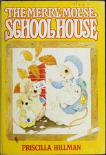 The merry-mouse schoolhouse by Hillman, Priscilla, Good Book picture