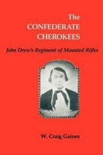 The Confederate Cherokees: John Drew's Regiment of Mounted Rifles               picture