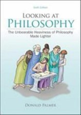 Looking at Philosophy: the Unbearable Heaviness of Philosophy Made Lighter 6th E picture