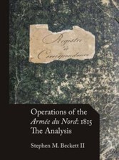 Operations of the Arme du Nord: 1815: The Analysis by Stephen M. Beckett (Englis picture