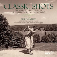 Classic Shots : The Greatest Images from the United States Golf Association... picture