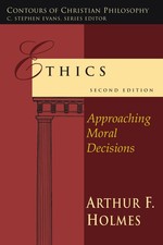 Ethics: Approaching Moral Decisions (Contours of Christian Philosophy) picture