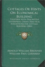 Cottages or Hints on Economical Building (Reprint of 1884 Ed.) picture