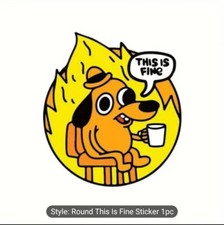 3 'This Is Fine' Three Inch Meme Dog Fire Decal Sticker - Chaos Funny Doom picture