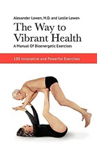 The Way to Vibrant Health By Alexander Lowen, Leslie Lowen picture