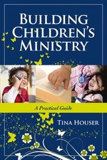 Building Children's Ministry: A Practic..., Tina Houser picture