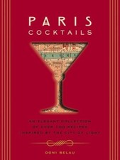 Paris Cocktails: An Elegant Collection of Over 100 Recipes Inspired by th - GOOD picture
