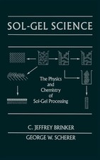 Sol-Gel Science: The Physics and Chemistry of Sol-Gel Processing picture