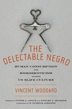 The Delectable Negro: Human Consumption and Homoeroticism within US Slave picture