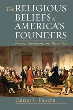The Religious Beliefs of America's Founders: Reason, Revelation, and Revolut... picture