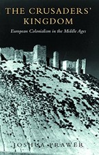 The Crusaders' Kingdom: European Colonialism in the Middle Ages  picture
