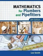Mathematics for Plumbers and Pipefitters by Lee Smith, 8ed (English, Paperback) picture