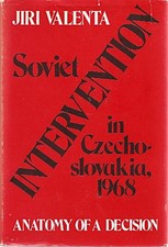 Soviet Intervention in Czechoslovakia 1968 : Anatomy of a Decisio picture