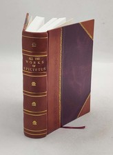 All the works of Epictetus Which are now extant; consisting of h [Leather Bound] picture