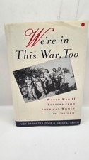 We're in This War Too Judy Litoff 1994 First Edition WWII Women Letters Book picture