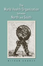 World Health Organization Between North and South by Nitsan Chorev (2012,... picture