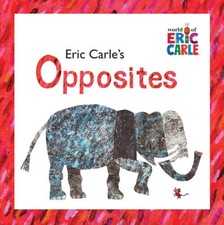 Eric Carle's Opposites (The World of Eric Carle) - Hardcover - GOOD picture