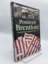 Positively Brentford A Pictorial History of Brentford FC 1896 to 1996 picture