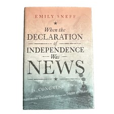SIGNED When the Declaration of Independence Was News by Emily Sneff (2026) picture