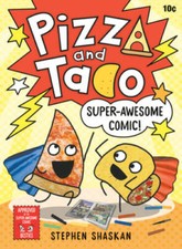 Pizza and Taco: Super-Awesome Comic - Hardcover By Shaskan, Stephen - VERY GOOD picture