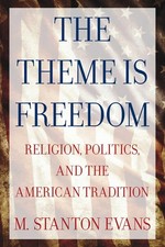 The Theme is Freedom: Religion, Politics, and the American Tradition picture