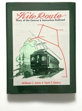 The Kite Route by Jones & Helley Denver's Interurban Railroad HC DJ 1986 picture