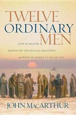 Twelve Ordinary Men - Hardcover By MacArthur, John - GOOD picture