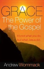 Grace, The Power of The Gospel - Paperback By Andrew Wommack - GOOD picture