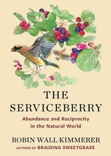 The Serviceberry: Abundance and Reciprocity in the Natural World by Kimmerer picture