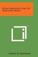 Home Manufacture of Furs and Skins, Farnham 9781498195560 Fast -, picture