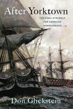 After Yorktown : The Final Struggle for American Independence by Don... picture