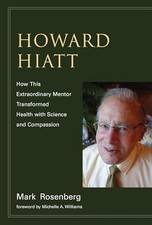Howard Hiatt: How This Extraordinary Mentor Transformed Health with Science and picture