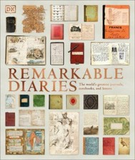 Remarkable Diaries: The World's Greatest Diaries, Journals, Notebooks, & Letter picture