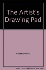 The Artist's Drawing Pad - Paperback, by Robert Dvorak - Very Good picture
