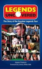 Legends Uncovered: The Story of the Snooker Legends Tour By Jaso picture