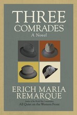 Three Comrades: A Novel - paperback Remarque, Erich Maria|Wheen, Arthur Wesl... picture