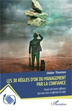 Les 30 r�gles d'or du management par la confiance: Trouver des leviers efficaces picture